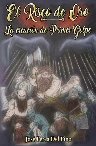 El Risco de Oro. La Creación de Primera Golpe