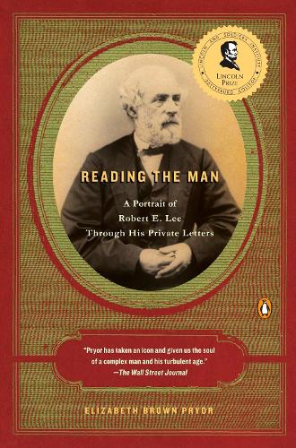 Reading the Man: A Portrait of Robert E. Lee Through His Private Letters(English)