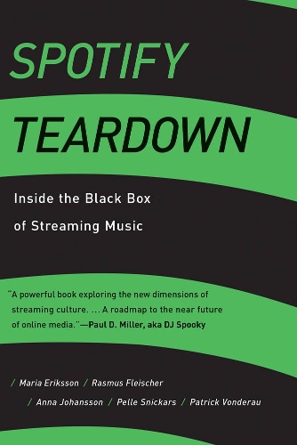 Spotify Teardown: Inside the Black Box of Streaming Music(The MIT Press)