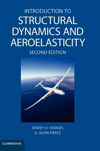 Introduction to Structural Dynamics and Aeroelasticity: (Series Number 15 Cambridge Aerospace Series)