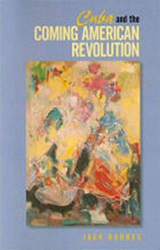 Cuba and the Coming American Revolution