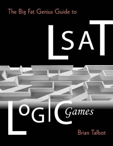 The Big Fat Genius Guide to LSAT Logic Games