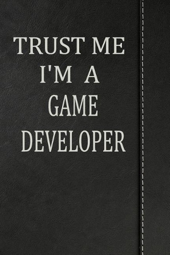 Trust Me I'm a Game Developer: Weekly Meal Planner Track And Plan Your Meals 52 Week Food Planner / Diary / Log / Journal / Calendar Meal Prep And Planning Grocery List