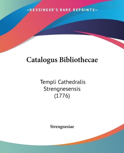 Catalogus Bibliothecae: Templi Cathedralis Strengnesensis (1776)(English)