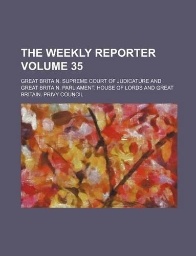 The Weekly Reporter Volume 35