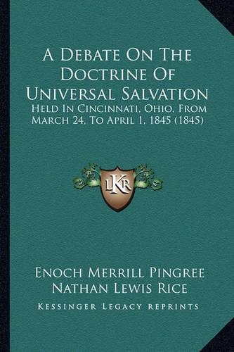 A Debate On The Doctrine Of Universal Salvation