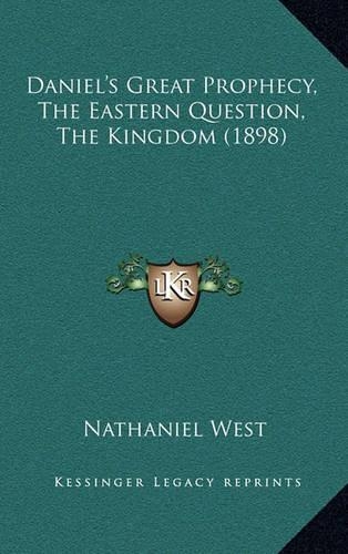 Daniel's Great Prophecy, The Eastern Question, The Kingdom (1898)