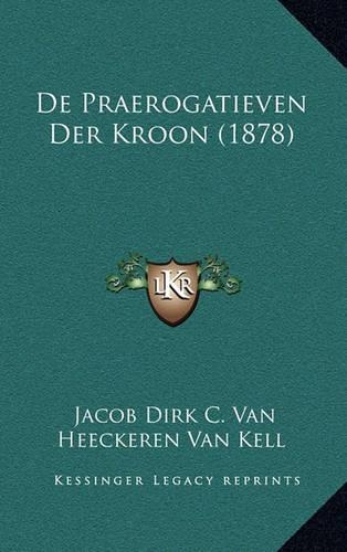 de Praerogatieven Der Kroon (1878)