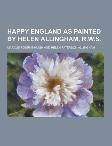 Happy England as Painted by Helen Allingham, R.W.S