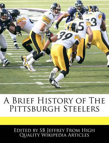 A Brief History of the Pittsburgh Steelers