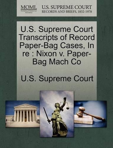 U.S. Supreme Court Transcripts of Record Paper-Bag Cases, in Re: (English)