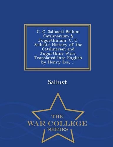 C. C. Sallustii Bellum Catilinarium & Jugurthinum