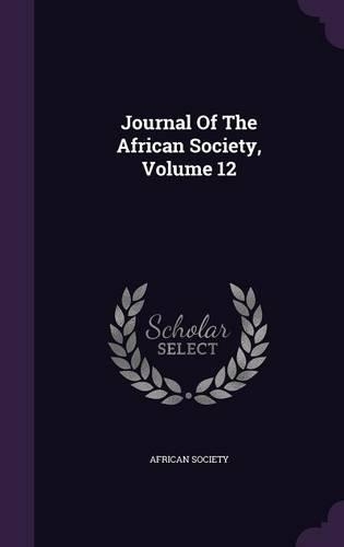 Journal Of The African Society, Volume 12