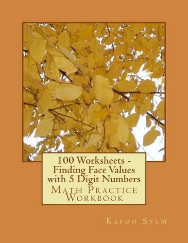 100 Worksheets - Finding Face Values with 5 Digit Numbers