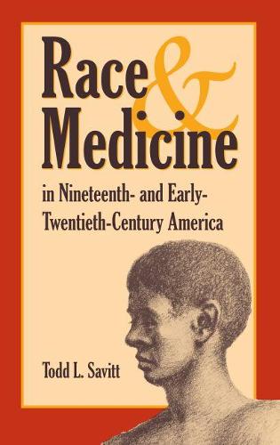 Race and Medicine in Nineteenth-And Early-Twentieth-Century America