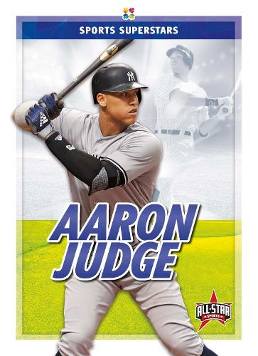 Aaron Judge: (Sports Superstars)