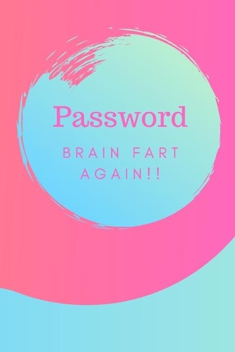Password Brain Fart Again!!