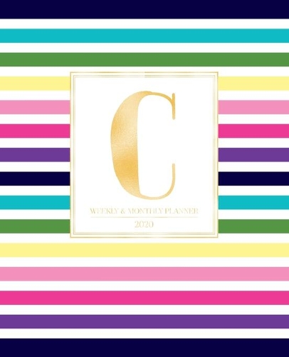 Weekly & Monthly Planner 2020 C: Colorful Rainbow Stripes Gold Monogram Letter C (7.5 x 9.25 in) Horizontal at a glance Personalized Planner for Women Moms Girls and School