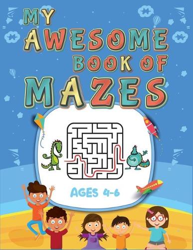My Awesome Book Of Mazes Ages 4-6