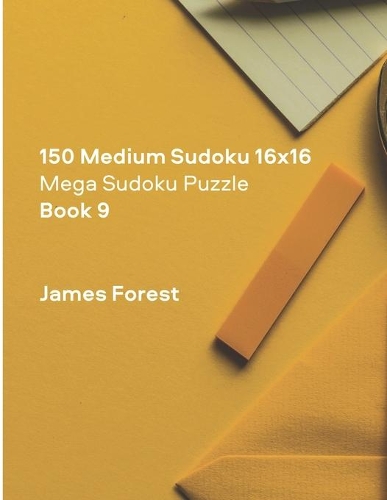 150 Medium Sudoku 16x16: (9 Mega Soduko Puzzle Book)