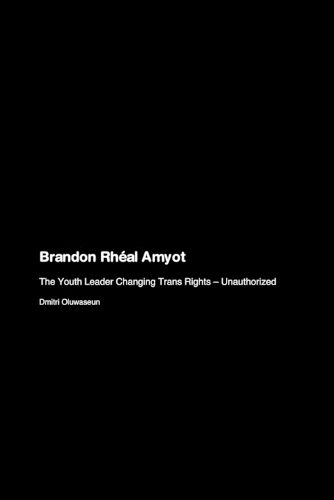 Brandon Rhéal Amyot: The Youth Leader Changing Trans Rights - Unauthorized