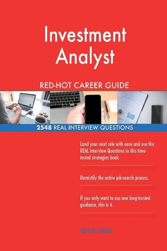 Investment Analyst Red-Hot Career Guide; 2548 Real Interview Questions