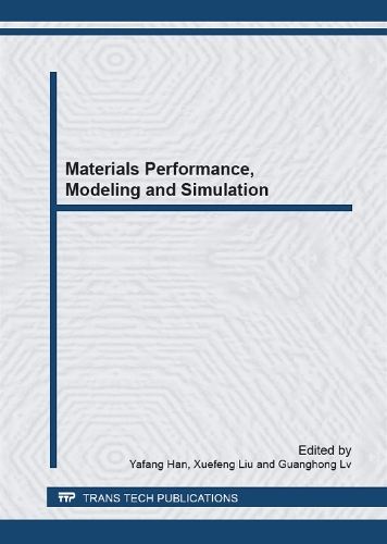 Materials Performance, Modeling and Simulation: (Volume 749 Materials Science Forum)