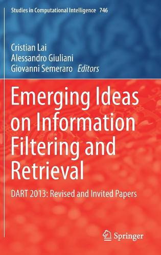 Emerging Ideas on Information Filtering and Retrieval: DART 2013: Revised and Invited Papers(746 Studies in Computational Intelligence)