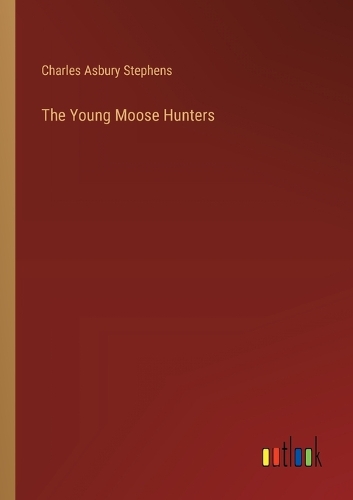 The Young Moose Hunters