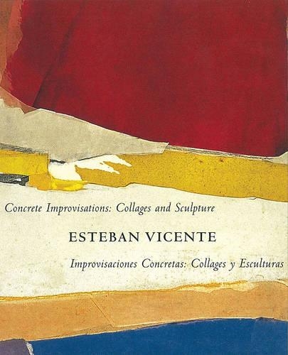 Concrete Improvisations - Collages and Sculpture by Esteban Vicente