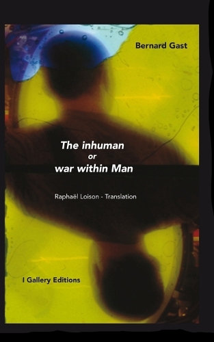 The inhuman or war within Man: (1 Essays (Philosophy, Politique & Aesthetics))