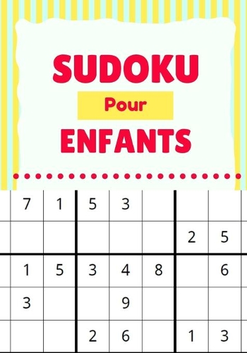 Sudoku Pour Enfants: Facile - Pour débutants - Solutions incluses - Gros caractères