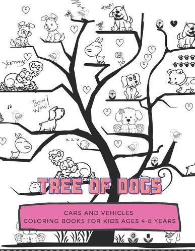 Tree Of Dogs: CARS and VEHICLES, Coloring Book for Kids Ages 4 to 8 Years, Large 8.5 x 11 inches White Paper, Soft