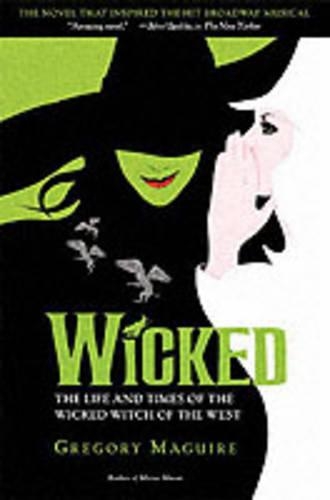 Wicked Musical Tie In Edition: The Life and Times of the Wicked Witch of the West(Wicked Years (Paperback))