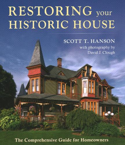 Restoring Your Historic House: The Comprehensive Guide for Homeowners