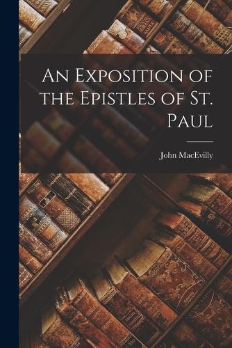 An Exposition of the Epistles of St. Paul