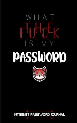 What The Fuck Is My Password, Internet Password Journal