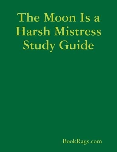 The Moon Is a Harsh Mistress Study Guide