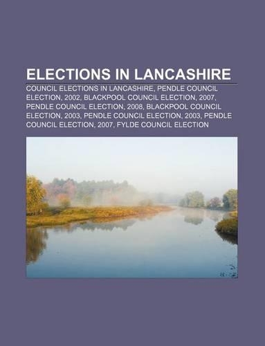 Elections in Lancashire: Council Elections in Lancashire, Pendle Council Election, 2002, Blackpool Council Election, 2007(English)