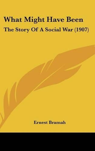 What Might Have Been: The Story of a Social War (1907)(English)