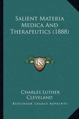 Salient Materia Medica And Therapeutics (1888)