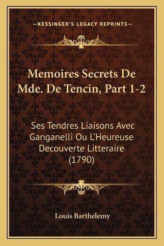 Memoires Secrets De Mde. De Tencin, Part 1-2