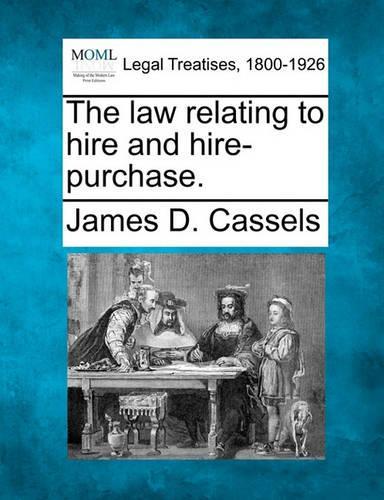 The Law Relating to Hire and Hire-Purchase.