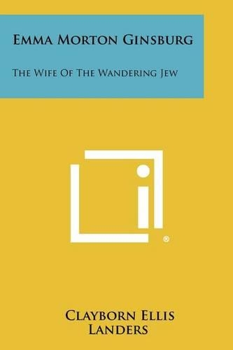Emma Morton Ginsburg: The Wife of the Wandering Jew(English)