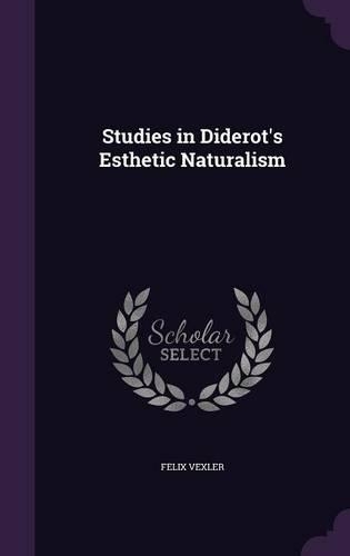 Studies in Diderot's Esthetic Naturalism