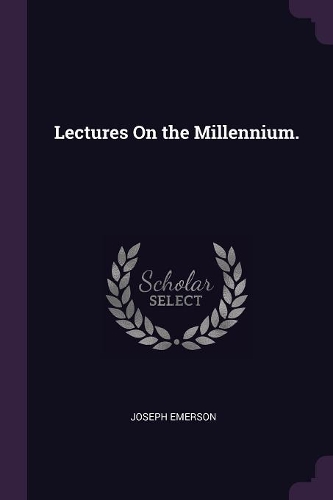 Lectures On the Millennium.