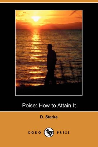 Poise: How to Attain It (Dodo Press)