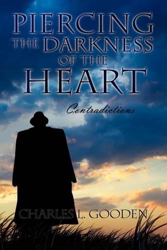 Piercing the Darkness of the Heart: (English)