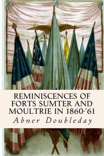 Reminiscences of Forts Sumter and Moultrie in 1860-'61