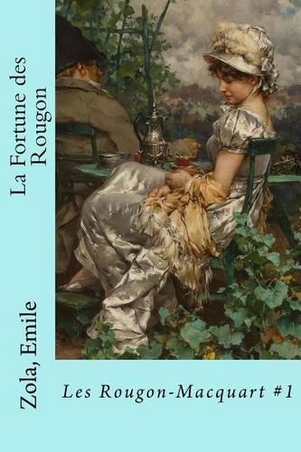 La Fortune Des Rougon: Les Rougon-Macquart #1(French)